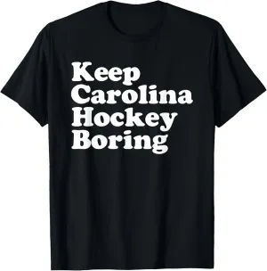 Keep Carolina Hockey Boring T-Shirt