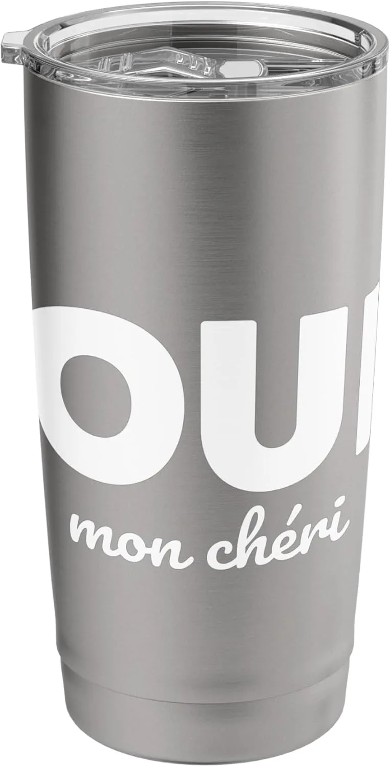 Oui Mon Cheri Cool French Expression Quotes Graphic Designs Stainless Steel Insulated Tumbler