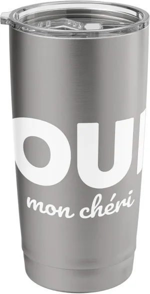Oui Mon Cheri Cool French Expression Quotes Graphic Designs Stainless Steel Insulated Tumbler
