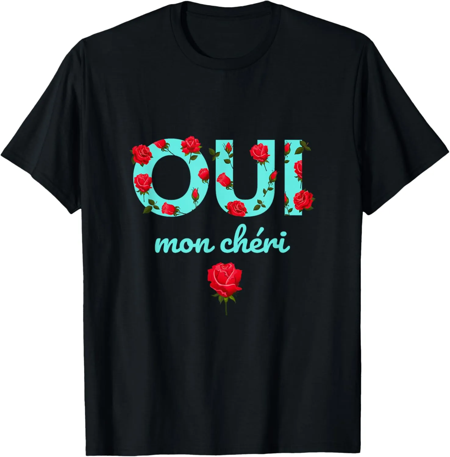 Oui Mon Cheri Cool French Expression Quotes Graphic Designs T-Shirt