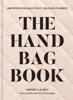 The Handbag Book: 400 Designer Bags That Changed Fashion Hardcover – October 8, 2024