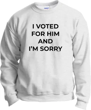 ThisWear I Voted for Him and I'm Sorry Long Sleeve Crewneck Sweatshirt