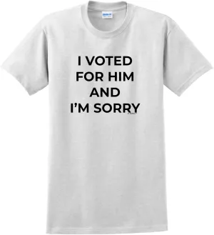 ThisWear I Voted for Him and I'm Sorry Unisex Short Sleeve T-Shirt